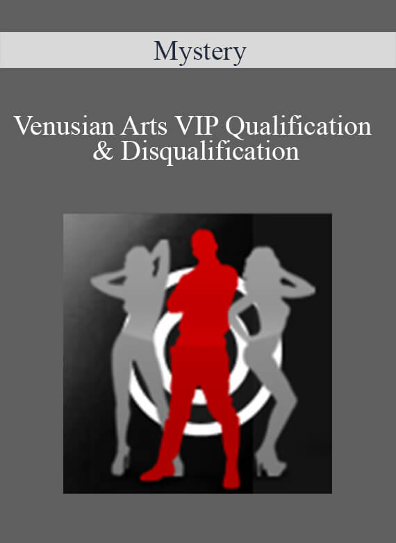 Mystery - Venusian Arts VIP Qualification & Disqualification