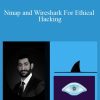 Nmap and Wireshark For Ethical Hacking