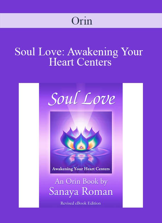 Orin - Soul Love Awakening Your Heart Centers