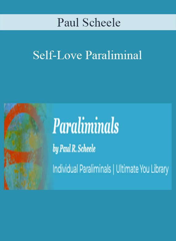 Paul Scheele - Self-Love Paraliminal