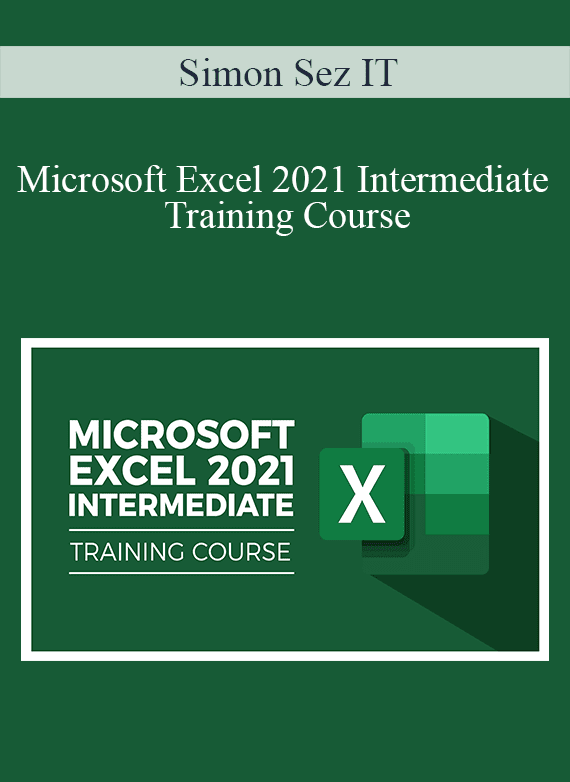Simon Sez IT - Microsoft Excel 2021 Intermediate Training Course