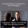 Steven Rosen - Focused Sales Coaching For Sales Managers