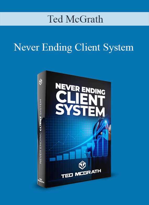 Ted McGrath - Never Ending Client System