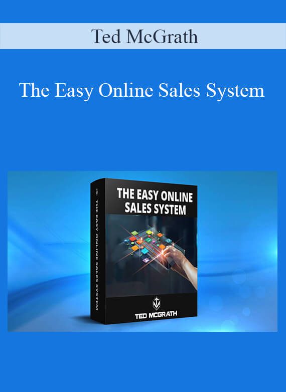 Ted McGrath - The Easy Online Sales System