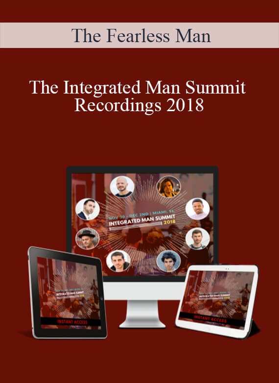 The Fearless Man - The Integrated Man Summit Recordings 2018