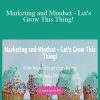 Tiffani Higgins - Marketing and Mindset - Let's Grow This Thing!