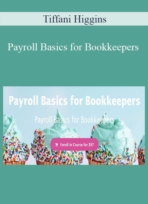 Tiffani Higgins - Payroll Basics for Bookkeepers