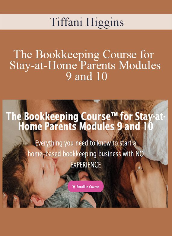 Tiffani Higgins - The Bookkeeping Course for Stay-at-Home Parents Modules 9 and 10