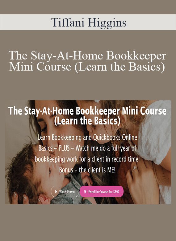 Tiffani Higgins - The Stay-At-Home Bookkeeper Mini Course (Learn the Basics)