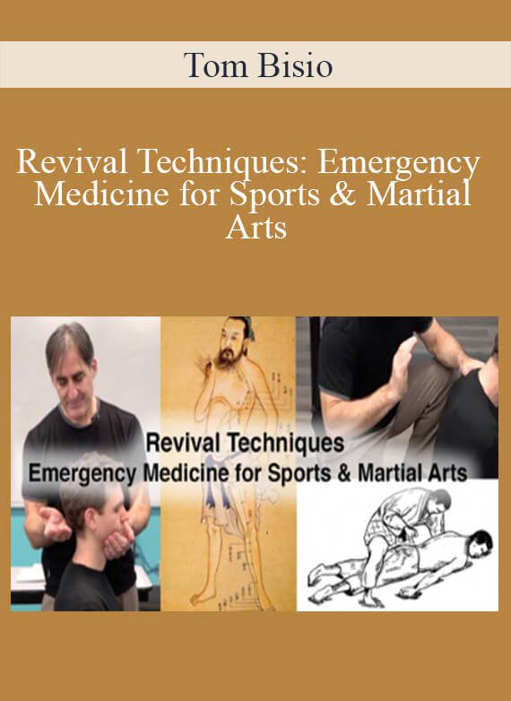 Tom Bisio - Revival Techniques Emergency Medicine for Sports & Martial Arts