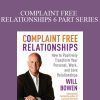 Will Bowen – COMPLAINT FREE RELATIONSHIPS 6 PART SERIES