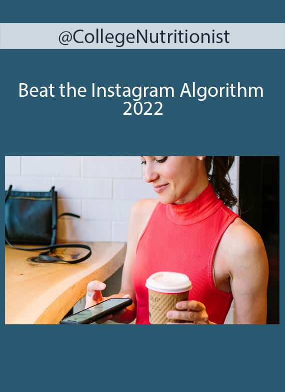 @CollegeNutritionist - Beat the Instagram Algorithm 2022