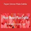 Amity Katharine Libby - Paper Dinner Plate Dahlia
