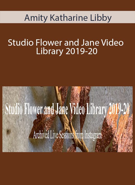 Amity Katharine Libby - Studio Flower and Jane Video Library 2019-20