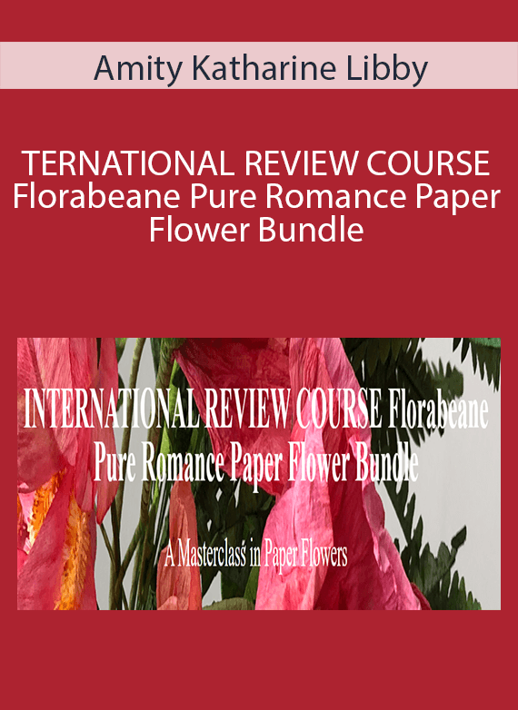 Amity Katharine Libby - TERNATIONAL REVIEW COURSE Florabeane Pure Romance Paper Flower Bundle