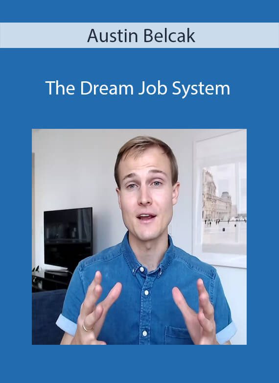 Austin Belcak - The Dream Job System