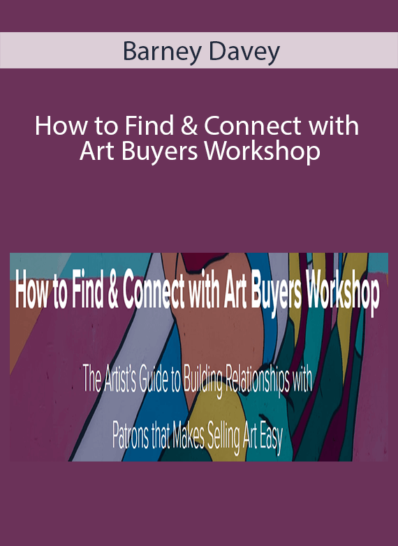 Barney Davey - How to Find & Connect with Art Buyers Workshop