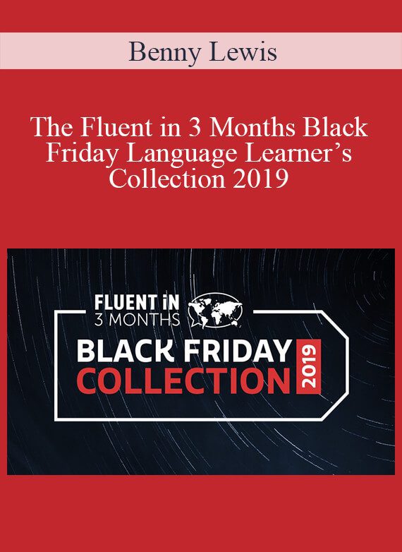 Benny Lewis - The Fluent in 3 Months Black Friday Language Learner’s Collection 2019