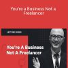 Chris Do - You're a Business Not a Freelancer