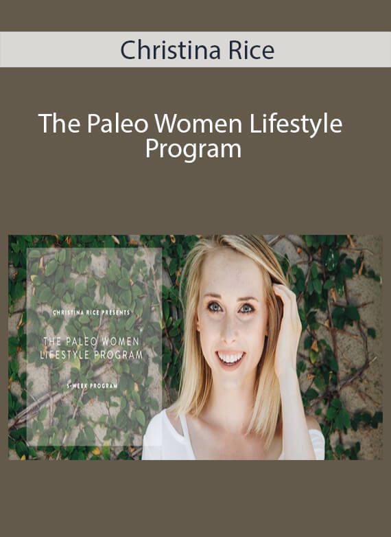 Christina Rice - The Paleo Women Lifestyle Program