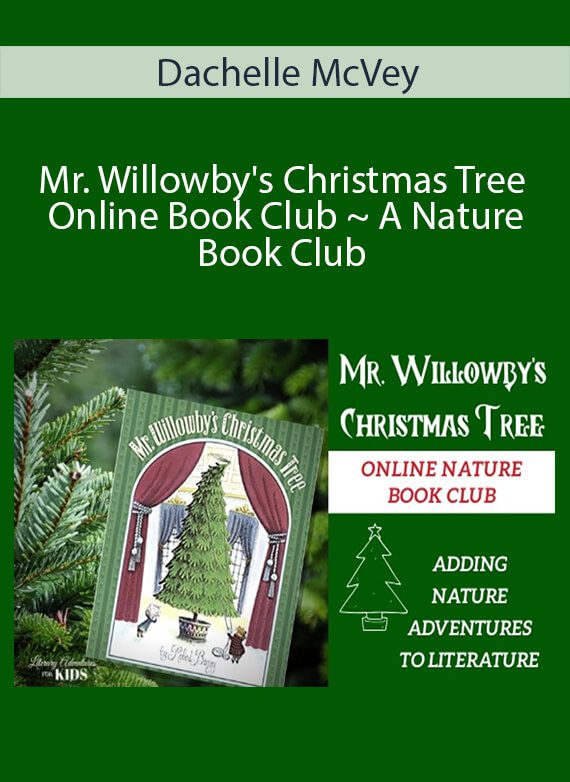 Dachelle McVey - Mr. Willowby's Christmas Tree Online Book Club ~ A Nature Book Club