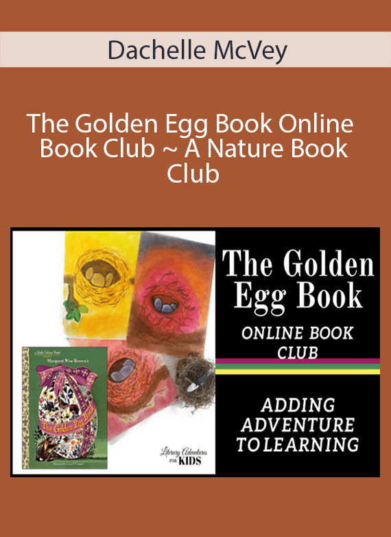 Dachelle McVey - The Golden Egg Book Online Book Club ~ A Nature Book Club