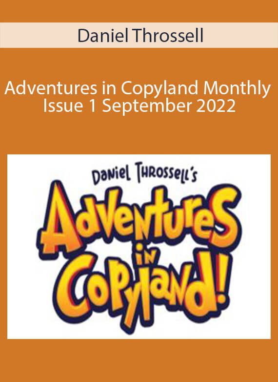 Daniel Throssell - Adventures in Copyland Monthly Issue 1 September 2022