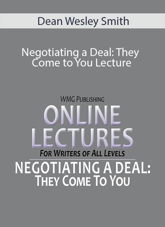 Dean Wesley Smith - Negotiating a Deal They Come to You Lecture