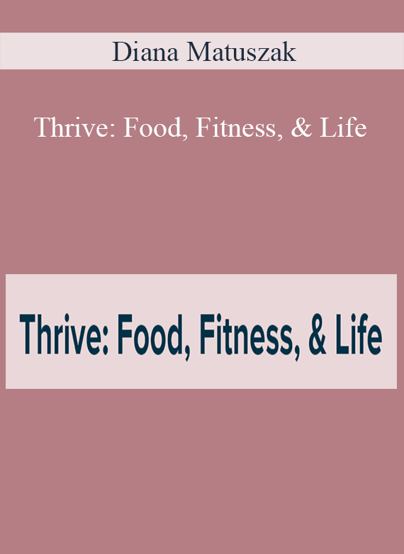 Diana Matuszak - Thrive Food, Fitness, & Life