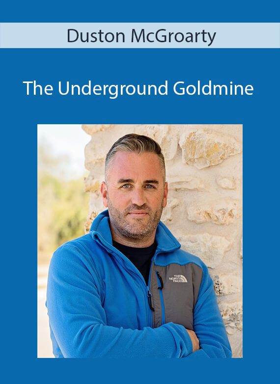 Duston McGroarty - The Underground Goldmine