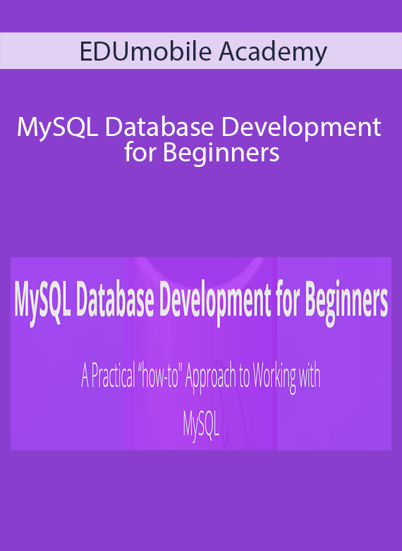 EDUmobile Academy - MySQL Database Development for Beginners
