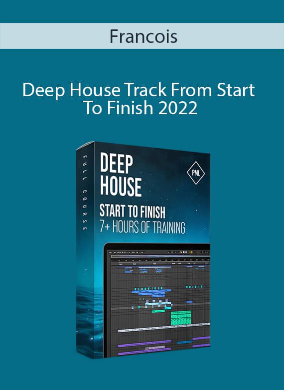 Francois - Deep House Track From Start To Finish 2022