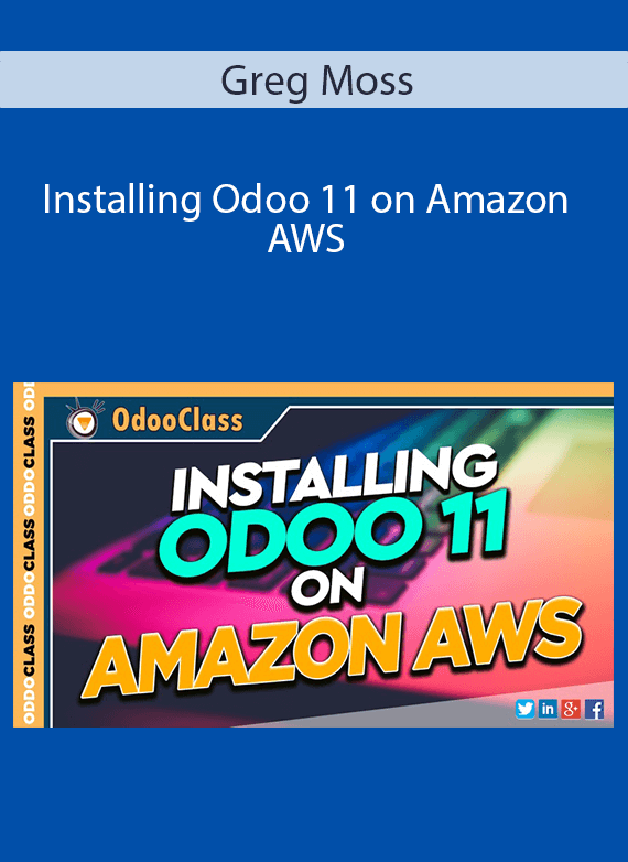 Greg Moss - Installing Odoo 11 on Amazon AWS
