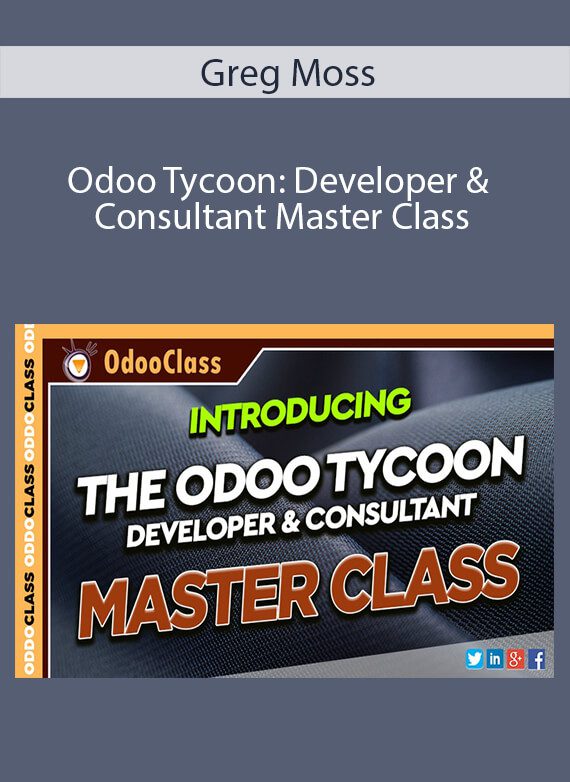 Greg Moss - Odoo Tycoon Developer & Consultant Master Class
