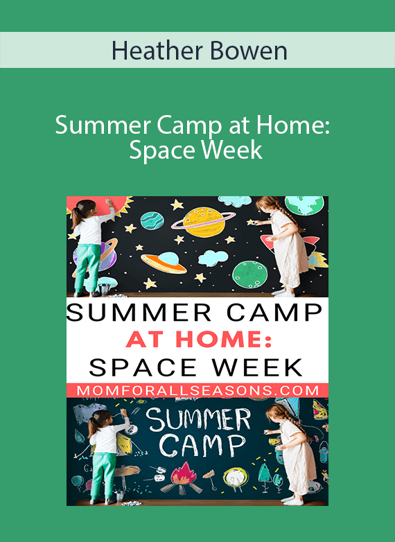 Heather Bowen - Summer Camp at Home Space Week