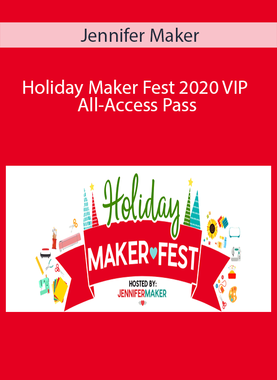 Jennifer Maker - Holiday Maker Fest 2020 VIP All-Access Pass