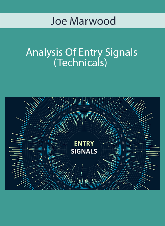 Joe Marwood - Analysis Of Entry Signals (Technicals)