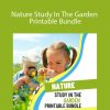 Joy Racicot - Nature Study In The Garden Printable Bundle