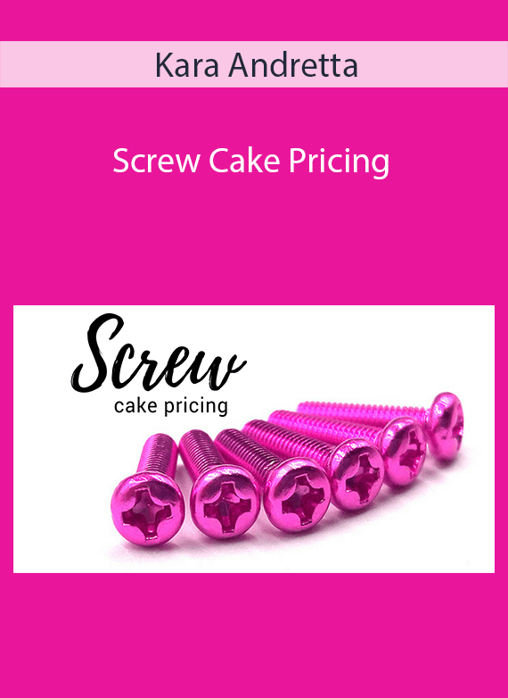 Kara Andretta - Screw Cake Pricing