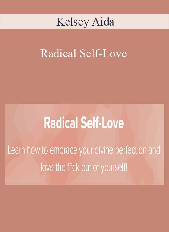 Kelsey Aida - Radical Self-Love