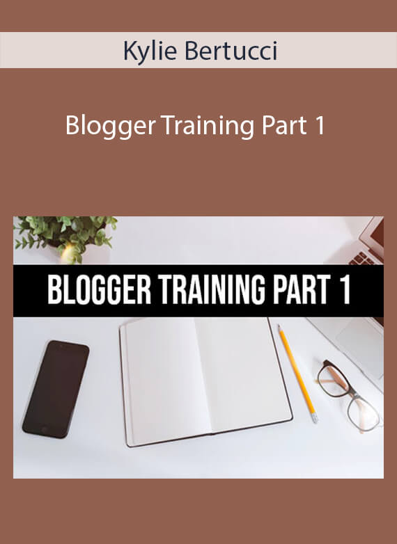 Kylie Bertucci - Blogger Training Part 1