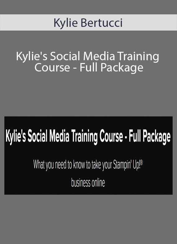 Kylie Bertucci - Kylie's Social Media Training Course - Full Package