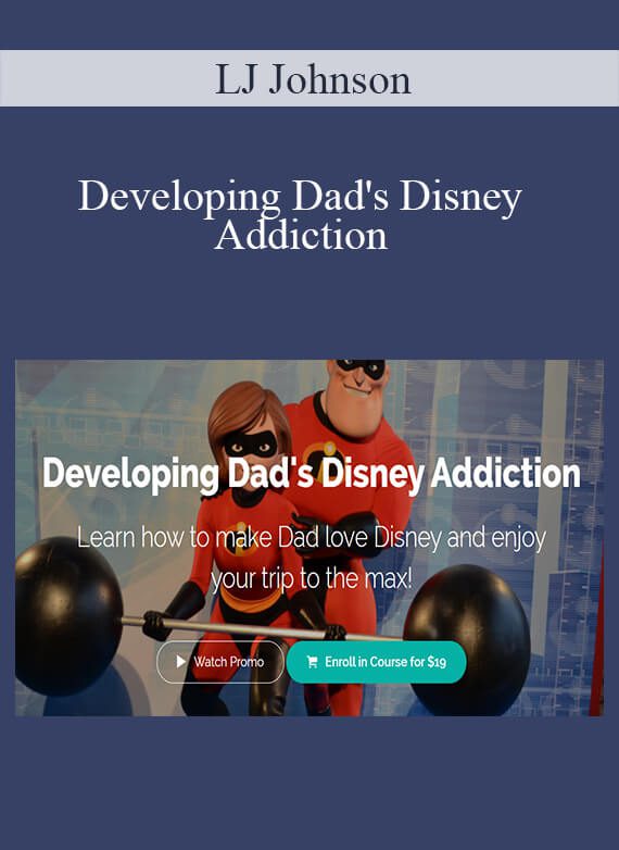 LJ Johnson - Developing Dad's Disney Addiction
