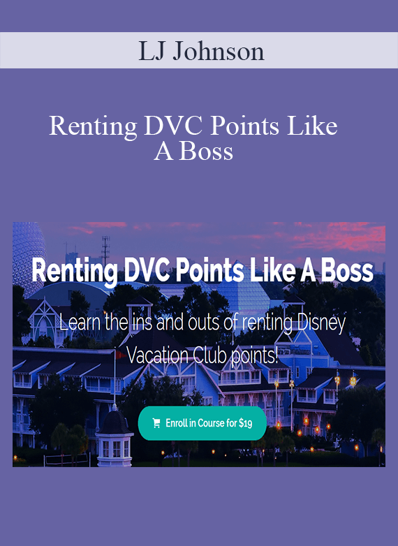 LJ Johnson - Renting DVC Points Like A Boss