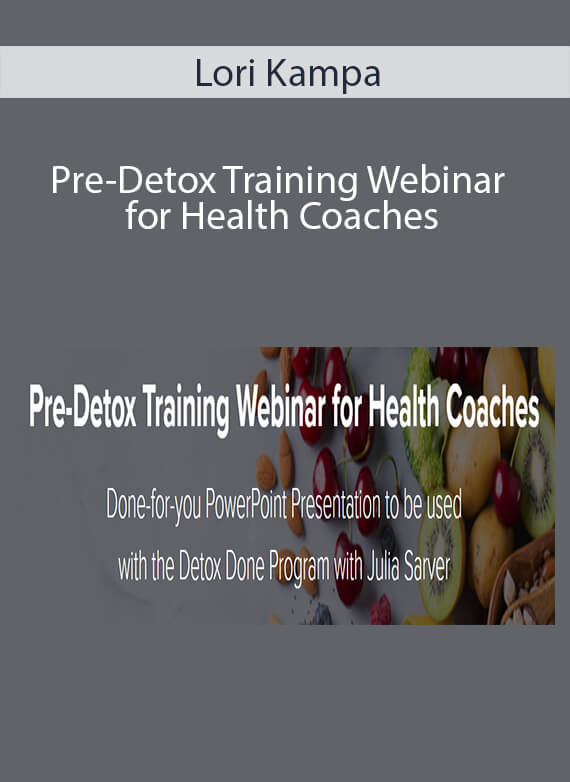 Lori Kampa - Pre-Detox Training Webinar for Health Coaches