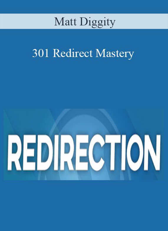 Matt Diggity - 301 Redirect Mastery