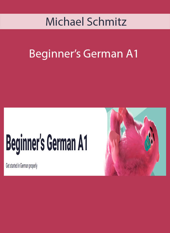 Michael Schmitz - Beginner’s German A1