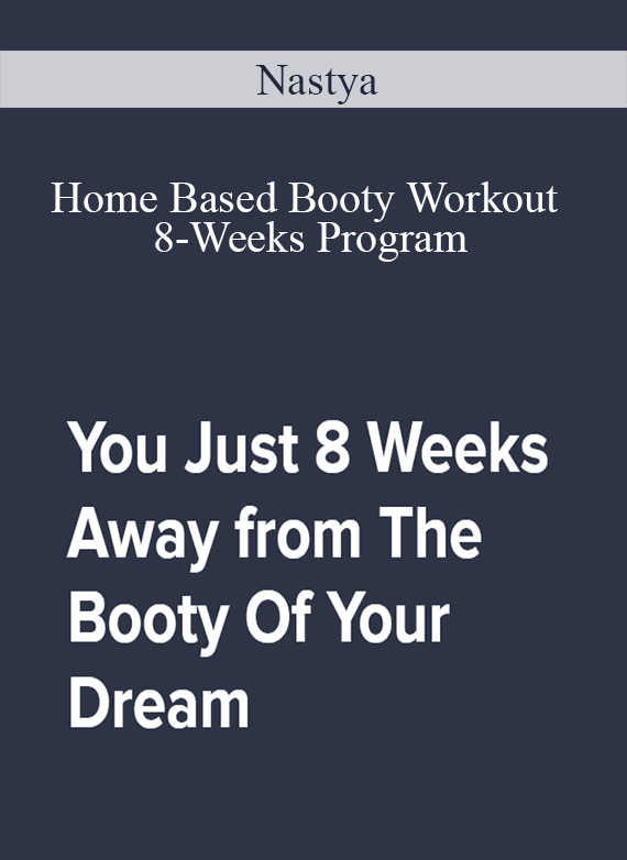 Nastya - Home Based Booty Workout 8-Weeks Program
