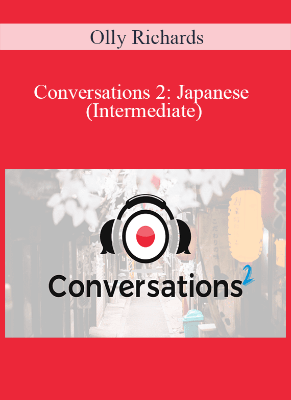 Olly Richards - Conversations 2 Japanese (Intermediate)