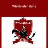 Paul J Lipsky - Wholesale Titans